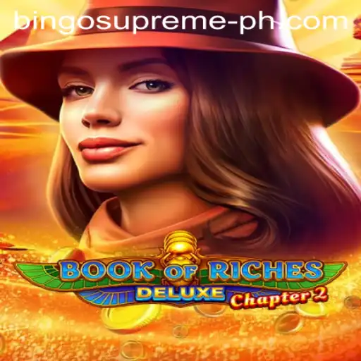 Exploring the Excitement of Book of Riches Deluxe Chapter 2 and BINGO SUPREME