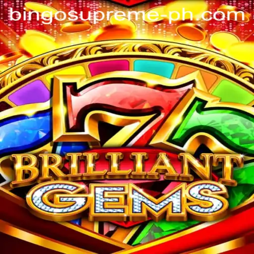 Exploring the Exciting World of BrilliantGems and the Alluring Gameplay of BINGO SUPREME