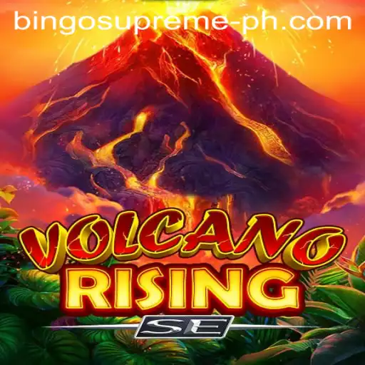Discover the Thrilling World of VolcanoRisingSE: An Exciting New Gaming Experience with BINGO SUPREME